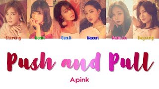 Apink 에이핑크 &quot; Push &amp; Pull 줄다리기 &quot; Lyrics (ColorCoded/ENG/HAN/ROM/가사)