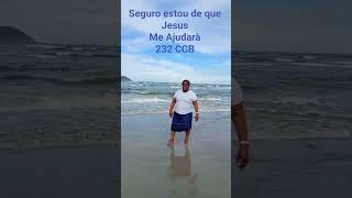Seguro estou de que Jesus 232 CCB