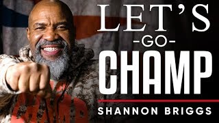 SHANNON BRIGGS - LET&#39;S GO CHAMP | London Real