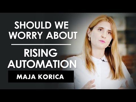 Should we be worried about rising automation? | Maja Korica | Basic Income