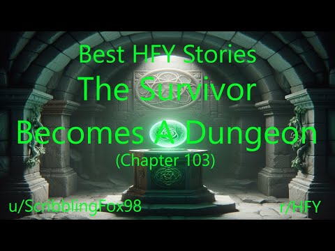 Best HFY Isekai Stories: The Survivor Becomes A Dungeon (Chapter 103)
