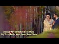 Sabke Chehron Mein Mujhko Ap Lage New Lovely Romantic Status