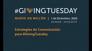 #GivingTuesday Communication Strategies From Your Peers (Spanish Session)