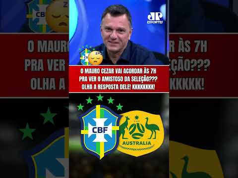 KKKKKKK! MAURO CEZAR RESPONDE SE VAI ACORDAR PRA VER O JOGO DA SELEÇÃO BRASILEIRA ÀS 7H DA MANHÃ!