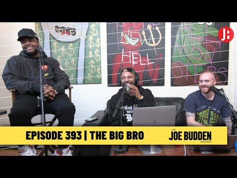 The Joe Budden Podcast Episode 393 | The Big Bro