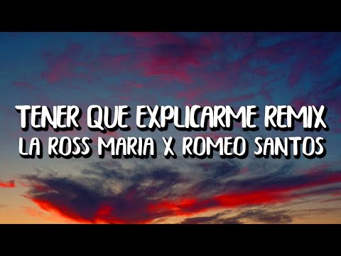 La Ross Maria x Romeo Santos - Tú Vas a Tener Que Explicarme REMIX (Letra/Lyrics)