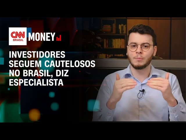 Investidores seguem cautelosos diante das incertezas no Brasil, diz especialista | CNN MONEY