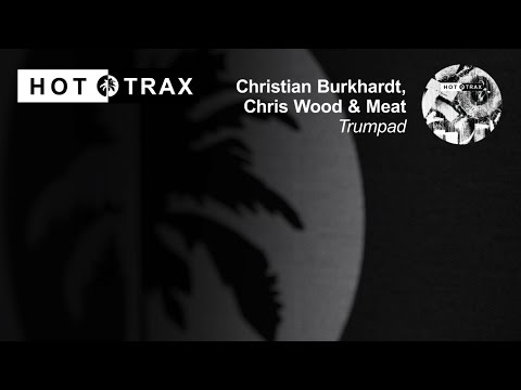 Christian Burkhardt, Chris Wood & Meat - Trumpad
