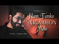 Hum Tumko Nigaahon Mein FULL VERSION JalRaj New Hindi Covers 90s Songs