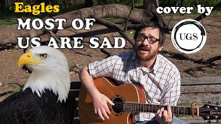 Eagles - Most of us are sad - Cover by Ugs