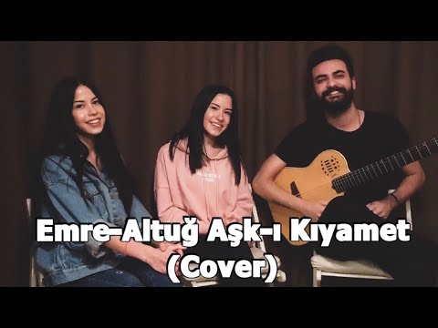 Ceyda Tezemir & Şeyda Tezemir / Aşk-ı Kıyamet (Emre Altuğ Cover)