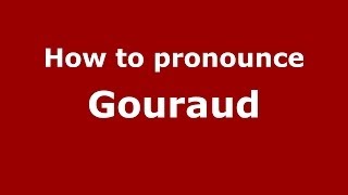 How to pronounce Gouraud