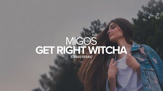 Migos - Get Right Witcha (Omar Remix)