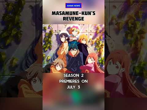 Masamune-Kun’s Revenge Season 2 Coming this July 3 #anime #animenews #masamunekunnorevenge #otaku