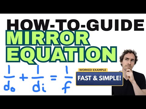 The Mirror Equation (Concave Mirrors – How to Solve Problems)