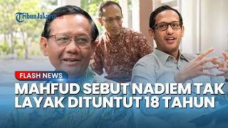 Mahfud MD Bela Nadiem Makarim! Sebut Tak Layak Dituntut 18 Tahun Penjara di Kasus Chromebook