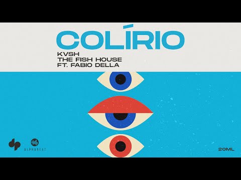 Colírio - KVSH, The Fish House, Fábio Della (Oficial Lyric Video)