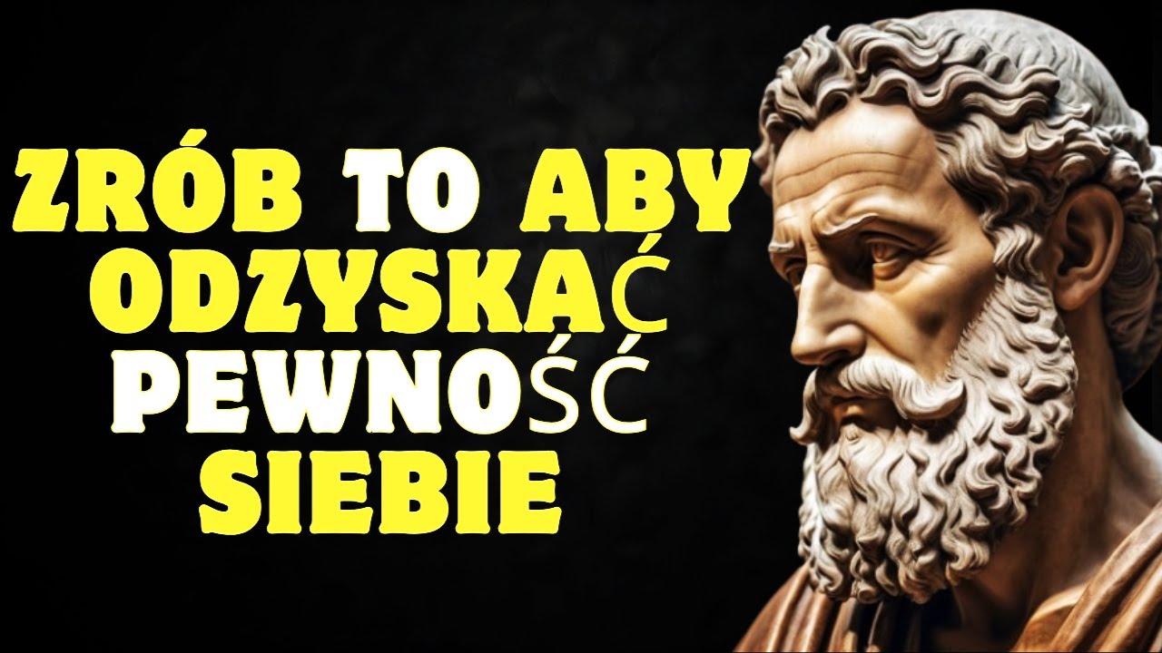 Straciłeś pewność siebie? 6 potężnych wskazówek | Stoicyzm