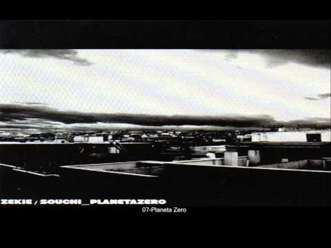 Zekie y Souchi - PlanetaZero (completo) [2005]