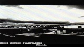 Zekie y Souchi - PlanetaZero (completo) [2005]
