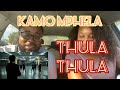 Kamo Mphela- Thula Thula (AMAPIANO REACTION)