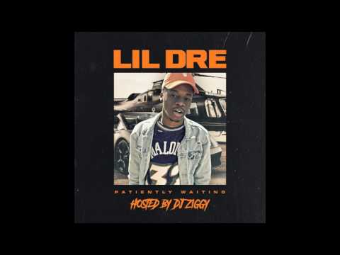 Lil Dre -  What Do U Want