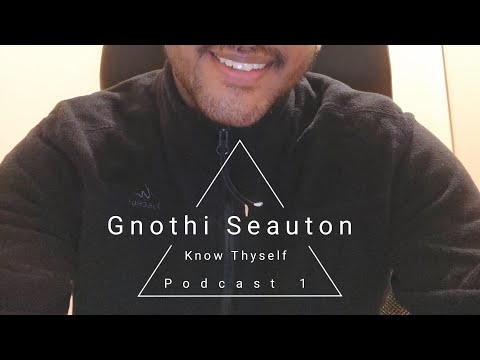 Gnothi Seauton | Know Thyself | Podcast 1|