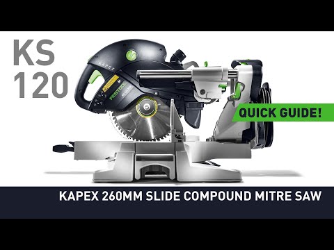 Festool Tools 101: KS 120 KAPEX 260mm Slide Compound Mitre Saw