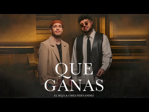 El Reja, Chili Fernandez - Que Ganas (Video Oficial)