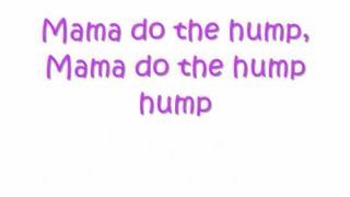 Rizzle Kicks- Mama do the Hump LYRICS ON SCREEN.