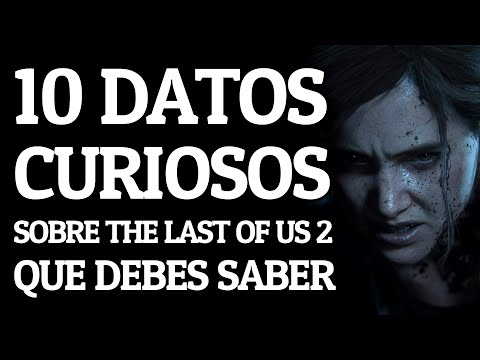 10 DATOS CURIOSOS sobre THE LAST OF US 2 que DEBES SABER 🔥