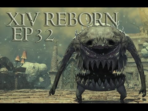 XIV Reborn (Final Fantasy XIV: ARR Show) Ep32: Patch 2.2: The Ultimate Review