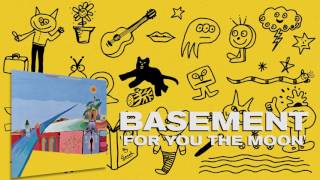 Basement: For You The Moon (Official Audio)