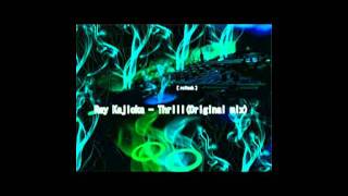Ray Kajioka - Thrill ( original mix )
