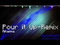 Pour it Up - Rihanna (Remix) [HD] [FREE DOWNLOAD ...