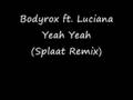 Bodyrox ft. Luciana - Yeah Yeah (Mix) 