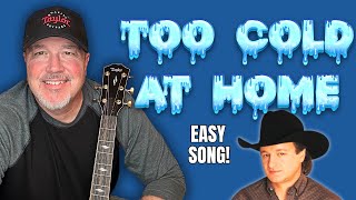 Too Cold at Home - Mark Chesnutt | Easy Guitar Lesson