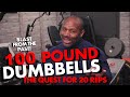 100 POUND DUMBBELLS: The Quest for 20 Reps - Blast From the Past