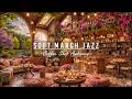 SOFT MARCH JAZZ MUSIC AT COZY COFFEE SHOP AMBIENCE TO WORKIN ..