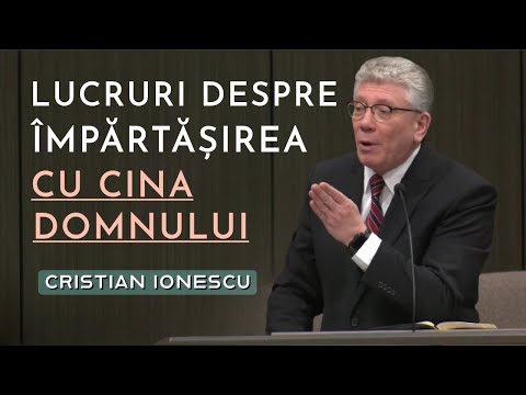 Cristi Ionescu - Lucruri despre împărtășirea cu Cina Domnului | PREDICĂ 2023