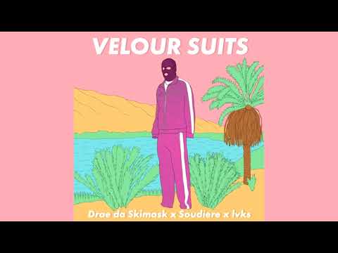 DRAE DA SKIMASK - VELOUR SUITS ft. SOUDIERE & L V K S
