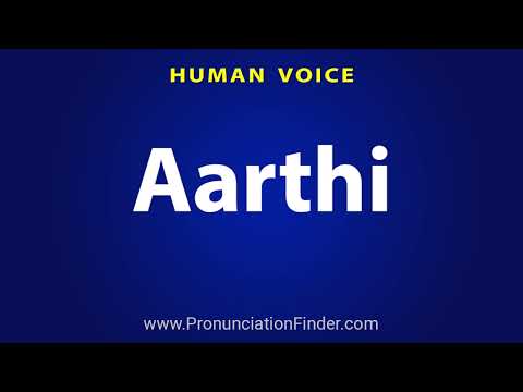 How To Pronounce Aarthi