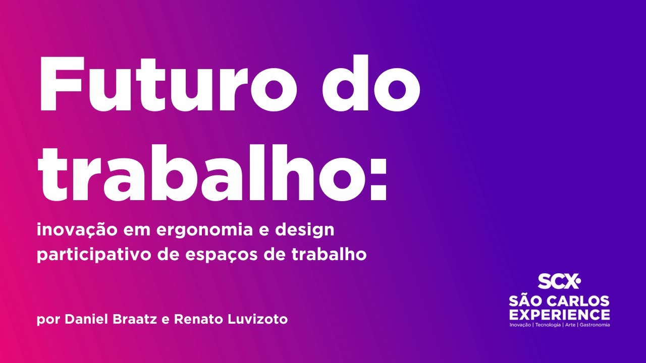 SCX 2023: Futuro do trabalho: inovação em ergonomia e design participativo de espaços de trabalho