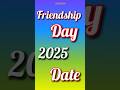 Friendship Day Kab Hai 2025 Shorts