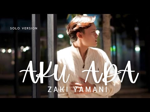 Aku Ada  (Zaki Yamani's Version)