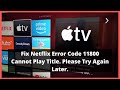 Fix Netflix Error 11800 Cannot Play Title Please Try Again Later