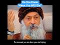 OSHO Do You Know When You Will Die