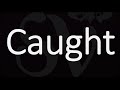 How to Pronounce Caught? (CORRECTLY)