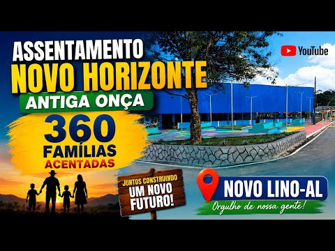 ASSENTAMENTO NOVO HORIZONTE / ANTIGA ONÇA / ZONA RURAL DE NOVO LINO -AL  36 FAMÍLIAS 