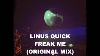 Linus Quick - Freak Me (Original Mix)